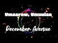 December Avenue - Umaaraw, Umuulan (Lyrics)