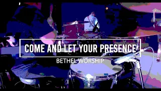 come and let your presence drum cover