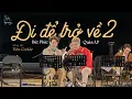 Lagu Đi để trở về 2 | Bản live  của Đức Phúc và Quân A.P khiến Quỳnh Châu bật khóc | Biển của hy vọng