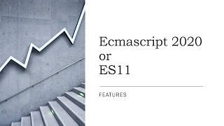 Cool New Features In ECMASCRIPT2020 ES11