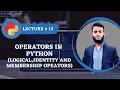 Logical Identity Membership operators in python Python Course For Absolutely Beginners