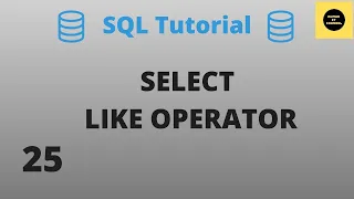 LIKE Operator with SELECT Command - SQL Basics Tutorial