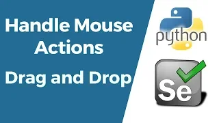 Selenium with Python Tutorial 20-Handle Mouse Actions Drag and Drop