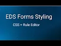 Universal Editor EDS Forms Styling Rule Editor AEM Forms on Edge Delivery Services
