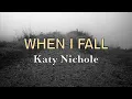 Download Lagu When I Fall - Katy Nichole - Lyric Video