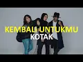 Download Lagu KOTAK - Kembali Untukmu (Karaoke + Lirik)
