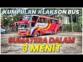 KOLEKSI BUNYI KLAKSON BUS SUMATERA
