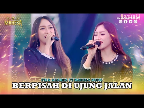 Download MP3 FIRA AZAHRA - BERPISAH DI UJUNG JALAN | Mahesa Music