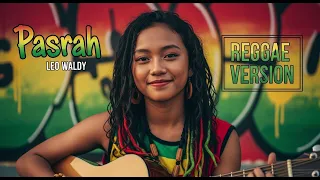 pasrah leo waldy cover reggae version