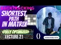 Lecture 21 Shortest Path In a Matrix Leetcode 1091 DFS BFS Optimized Recursion Phod Denge
