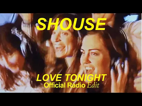 Download MP3 SHOUSE - Love Tonight (Official Radio Edit)