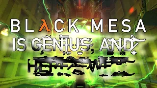 Black Mesa Is Genius And Here S Why 