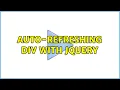 auto-refreshing div with jquery 2 Solutions