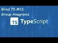 Group Anagrams - Blind 75 Problem 13