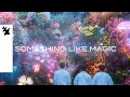 Download Lagu Nick Schilder x Lucas \u0026 Steve - Something Like Magic (Official Lyric Video)