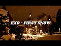 Lagu EXO - FIRST SNOW (Easy lyrics)
