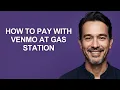 How To Pay With Venmo At Gas Station - KevinHowTo