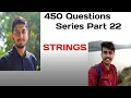 LOVE BABBAR 450 QUESTIONS SERIES PART 22 STRINGS DSA