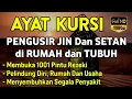 Download Lagu AYAT KURSI ~ PENGUSIR JIN DAN SETAN❗️❗️PUTAR SETIAP HARI, INSYAALLAH UNTUK PELINDUNG DIRI