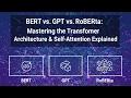 BERT vs GPT vs RoBERTa Mastering the Transformer Architecture Self-Attention Explained