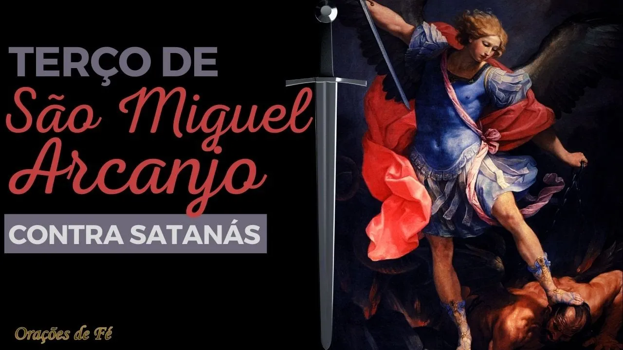 Poderosíssimo Terço de São Miguel Arcanjo contra satanás