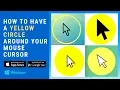 How to make a yellow circle around the mouse pointer 2019