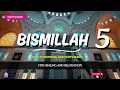 Lagu LIVE Bismillah 5 (100x) – Pendinding Diri daripada Gangguan \u0026 Kejahatan