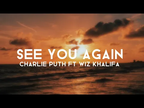 Download MP3 Charlie Puth ft. Wiz khalifa - See you Again ( speed up) Lyrics