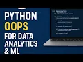 Mastering Python OOPs for Data Analytics ML