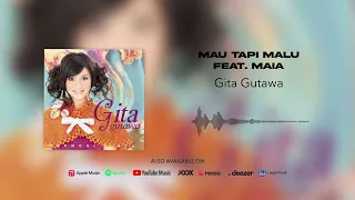 gita gutawa mau tapi malu feat maia official audio 