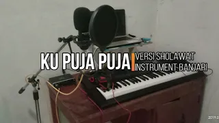 Download ku puja puja versi sholawat banjari - instrument dan lirik MP3