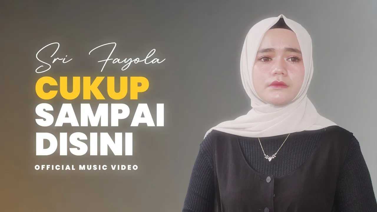 Cukup Sampai Disini - Sri Fayola