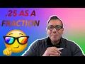 25 as a fraction