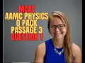 AAMC MCAT Physics Question Pack Passage 1 Question 1