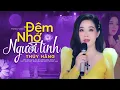 Lagu Đêm Nhớ Người Tình - Thúy Hằng | Music Video Official