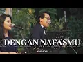 Download Lagu Dengan Nafasmu - Samsons | OHANA ENTERTAINMENT BANDUNG