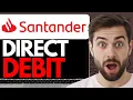 HOW TO SET UP DIRECT DEBIT ON SANTANDER 2024 FULL GUIDE