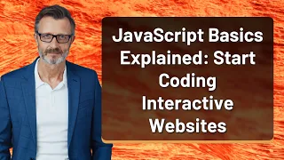 JavaScript Basics Explained Start Coding Interactive Websites