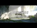Lagu Eve - Yuseiboushi // 遊生夢死【 Romaji Lyrics 】