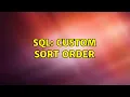 SQL Custom Sort Order 2 Solutions