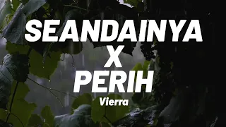 Download Vierra - Seandainya x Perih | cover Hanin Dhiya [Lirik] MP3