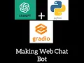 OpenAI Python Gradio Making Web Chat Bot using Python OpenAI and Gradio