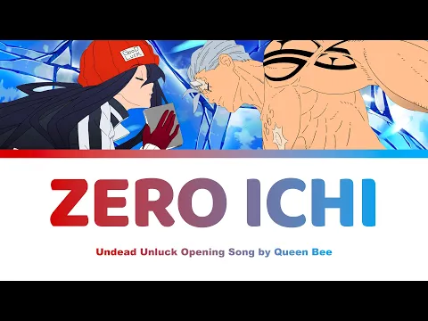 Download MP3 Zero Ichi 01 [HD] - Undead Unluck アンデッドアンラック Lyrics | Queen Bee 女王蜂