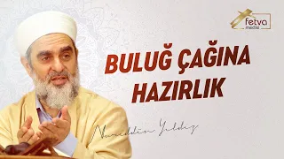 Buluğ çağına hazırlık