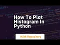 how to plot histogram in python