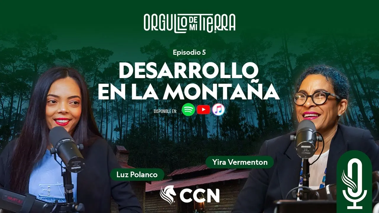 Orgullo de Mi Tierra Podcast: Desarrollo en la montaña ft. Luz Polanco & Yira Vermenton || Ep:05