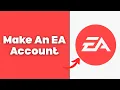 How To Make An EA Account - Full Guide