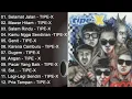 Lagu Album Kenangan Tipe X Di Tahun 2024 ,Lagu Tipe X Terpopuler , Full Album Tipe X 