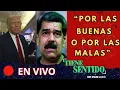 ADVERTENCIA DE TRUMP: MADURO DEBE ELEGIR  #26NOV