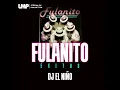 Fulanito Exitos – Lo Mejor de Fulanito | Guallando, El Cepillo, Cometela Ripia